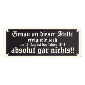 Genau an dieser Stelle ereignete sich nichts Metallschild Humor