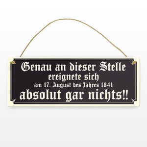 Genau an dieser Stelle ereignete sich nichts Metallschild Humor