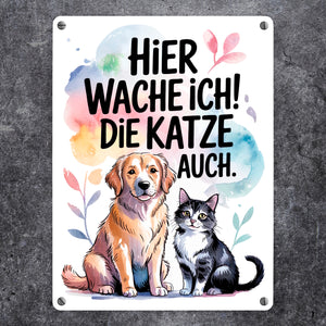 Hier wache ich Hund und Katze Metallschild in 15x20 cm
