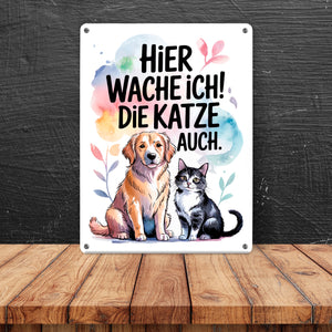 Hier wache ich Hund und Katze Metallschild in 15x20 cm