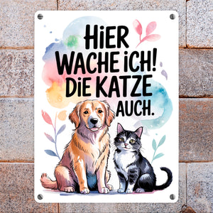 Hier wache ich Hund und Katze Metallschild in 15x20 cm