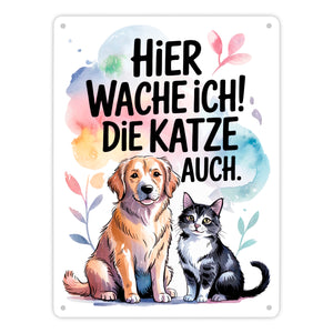 Hier wache ich Hund und Katze Metallschild in 15x20 cm