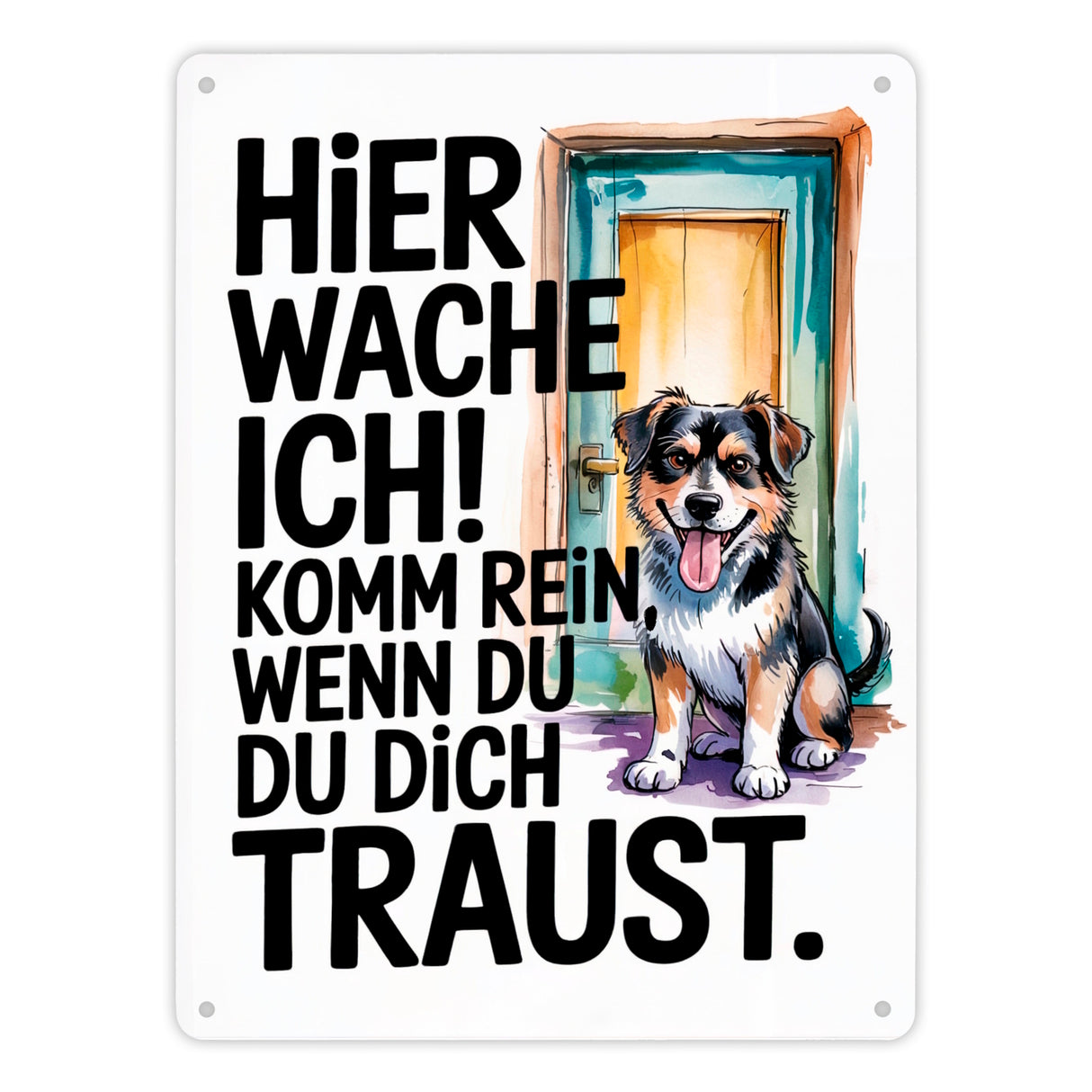 Hier wache ich! Komm rein wenn du dich traust Metallschild in 15x20 cm Hund