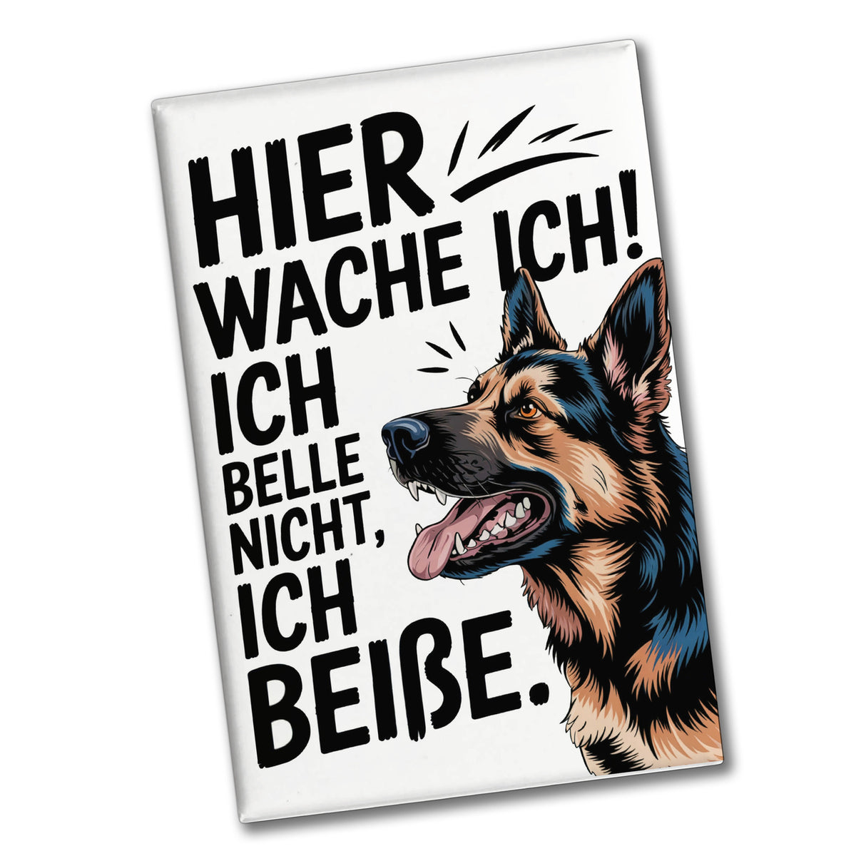 Deutscher Schäferhund ich belle nicht, ich beiße Souvenir Souvenir Magnet Hier wache ich