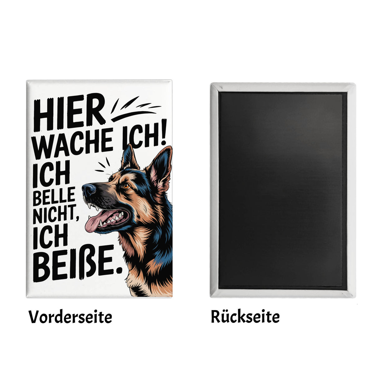 Deutscher Schäferhund ich belle nicht, ich beiße Souvenir Souvenir Magnet Hier wache ich