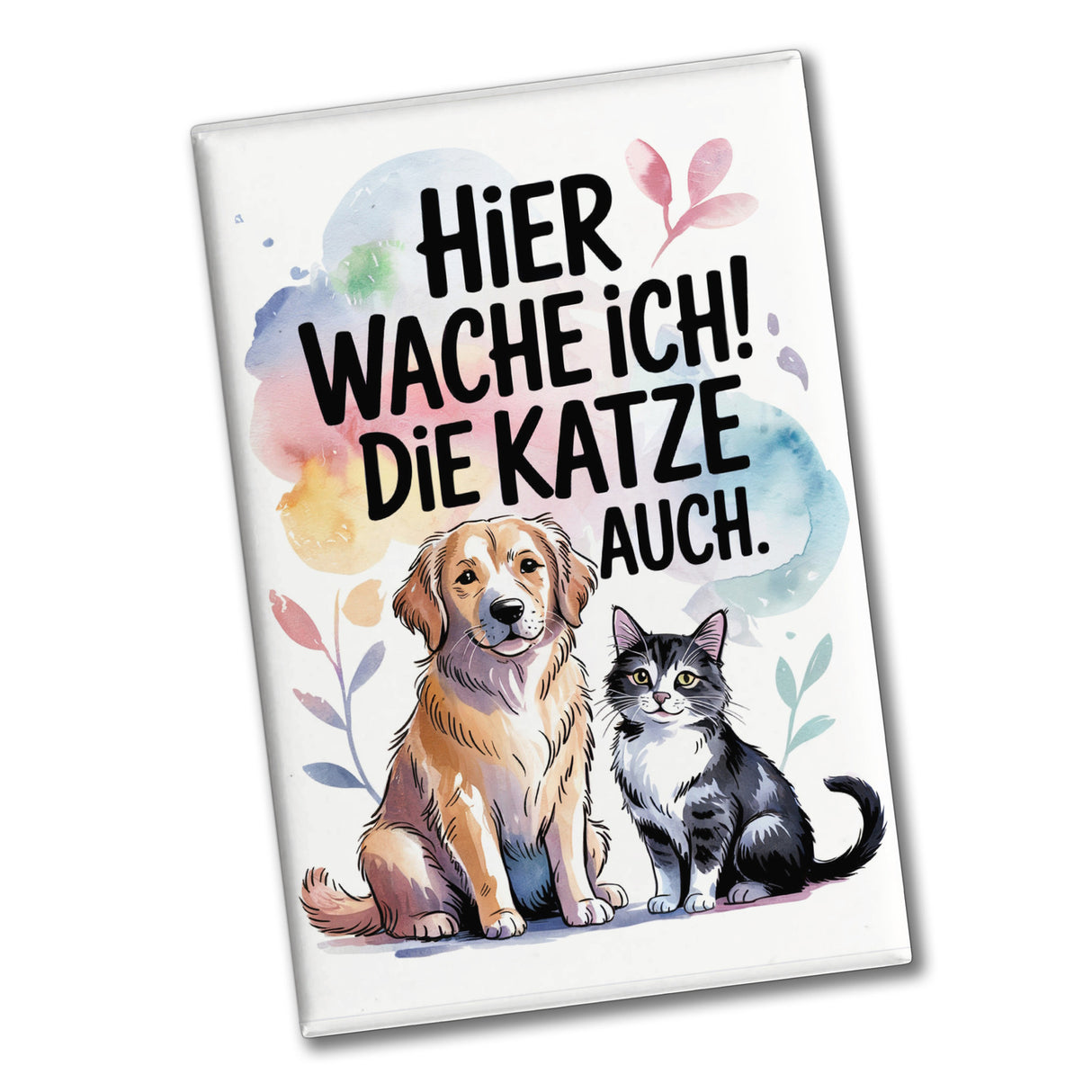 Hier wache ich Hund und Katze Souvenir Souvenir Magnet