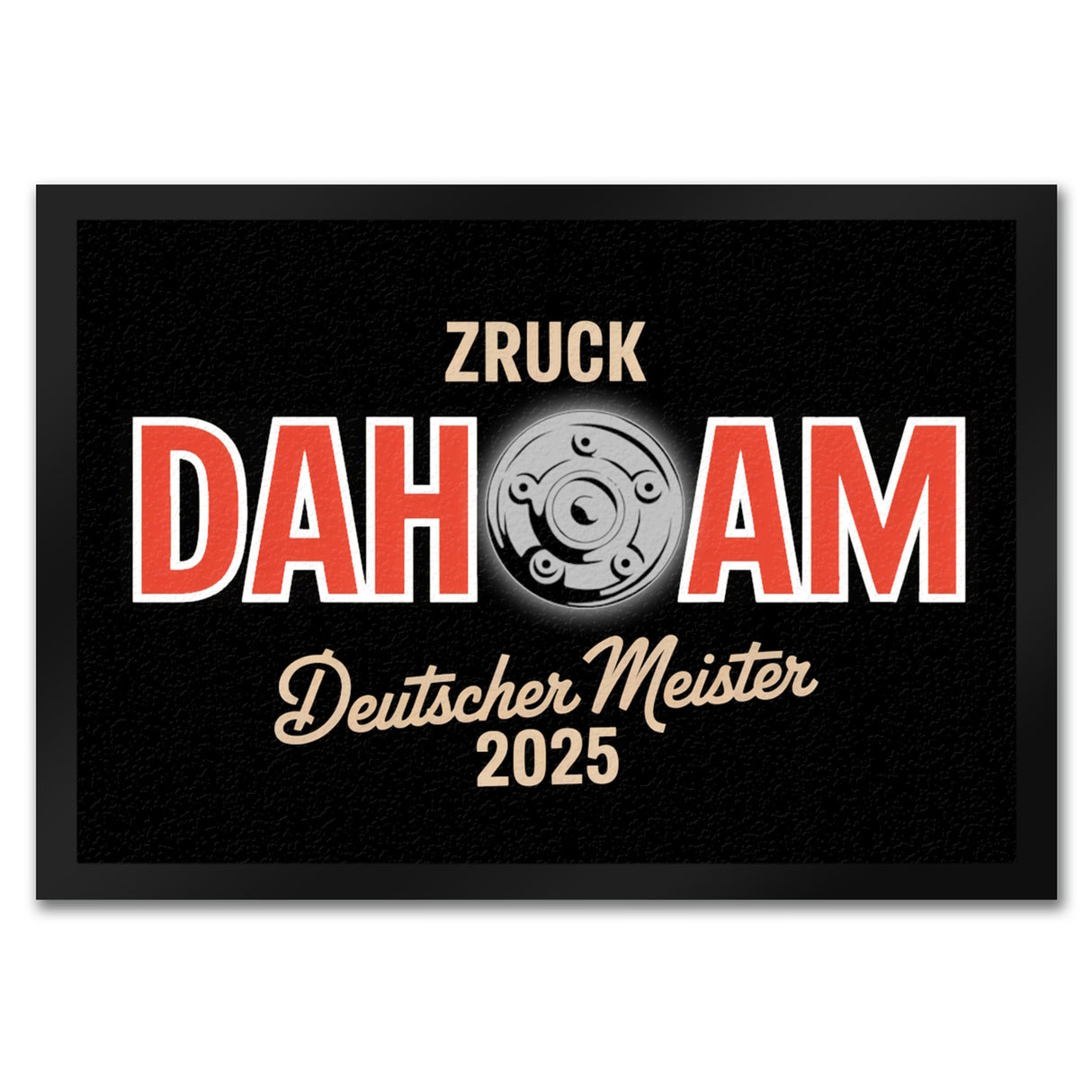 München Deutscher Meister 2025 Fußmatte in 35x50 cm - zruck dahoam