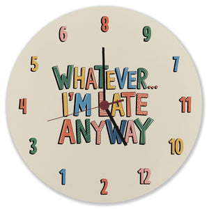 Whatever... I'm late anyway Wanduhr mit verdrehten Ziffern