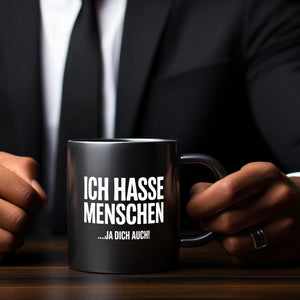 Ich hasse Menschen Tasse … ja dich auch!