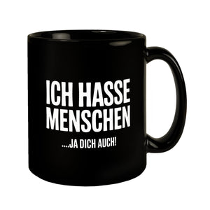 Ich hasse Menschen Tasse … ja dich auch!