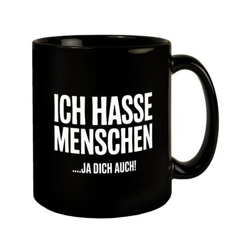 Ich hasse Menschen Tasse … ja dich auch!