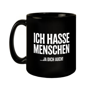 Ich hasse Menschen Tasse … ja dich auch!