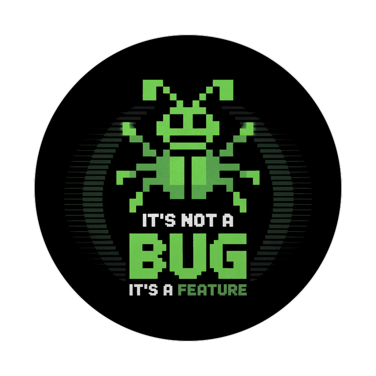 IT Magnet für Programmierer - It's not a bug it's a feature