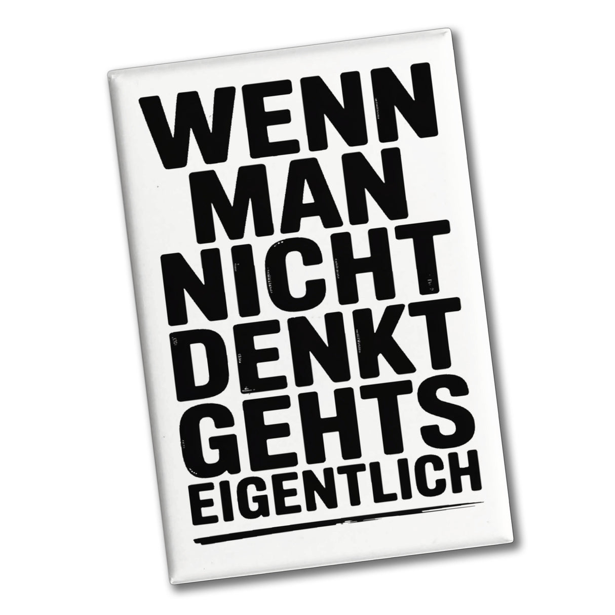 Wenn man nicht denkt Souvenir Magnet typografisch