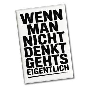 Wenn man nicht denkt Souvenir Magnet typografisch