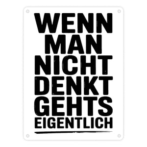 Wenn man nicht denkt Metallschild in 15x20 cm typografisch