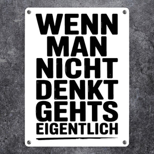 Wenn man nicht denkt Metallschild in 15x20 cm typografisch