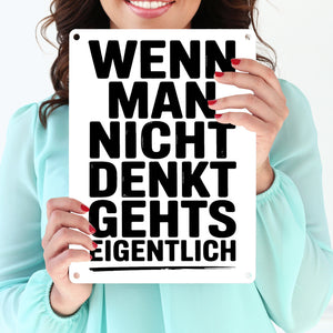 Wenn man nicht denkt Metallschild in 15x20 cm typografisch