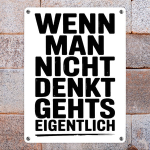 Wenn man nicht denkt Metallschild in 15x20 cm typografisch