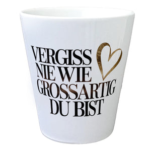 Vergiss nie wie großartig Du bist Blumentopf Goldenes Herz