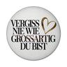 Vergiss nie wie großartig Du bist Magnet Goldenes Herz