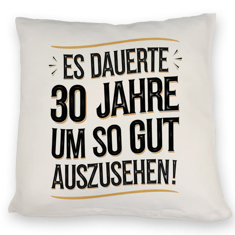 Es dauerte 30 Jahre Retro Kissen mit Spruch