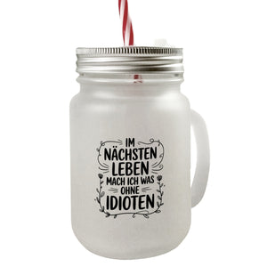 Im nächsten Leben ohne Idioten Trinkglas mit Bambusdeckel Blumenmotive