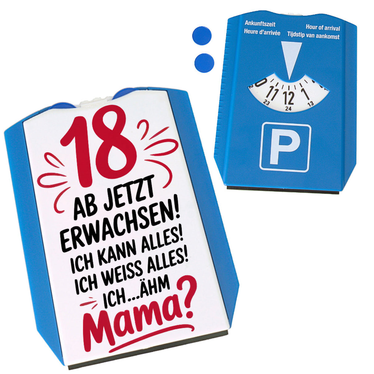 18 ab jetzt Erwachsen - Mama? Parkscheibe