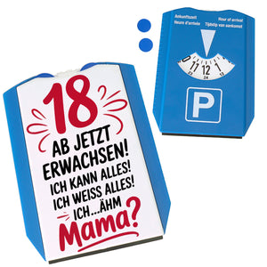 18 ab jetzt Erwachsen - Mama? Parkscheibe