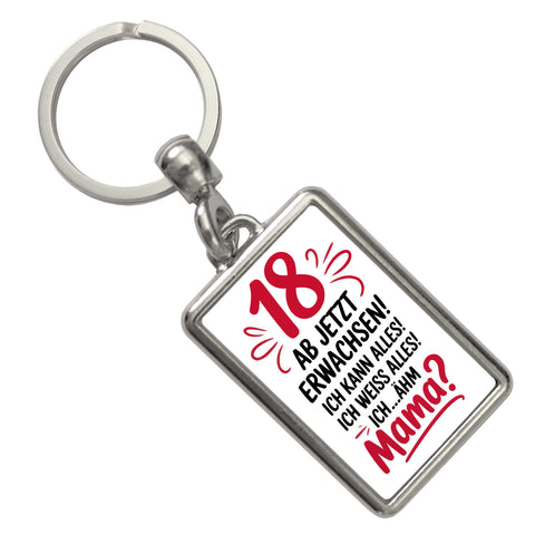 18 ab jetzt Erwachsen - Mama? Schlüsselanhänger