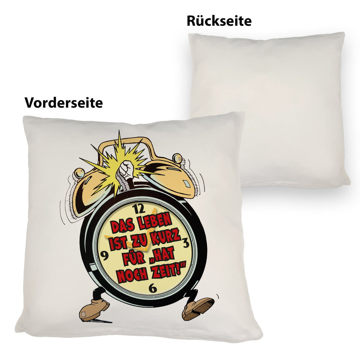 Das Leben ist zu kurz für hat noch Zeit! Kissen