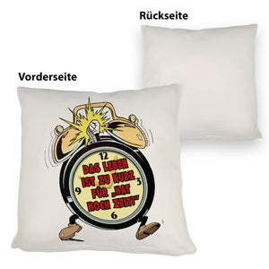 Das Leben ist zu kurz für hat noch Zeit! Kissen