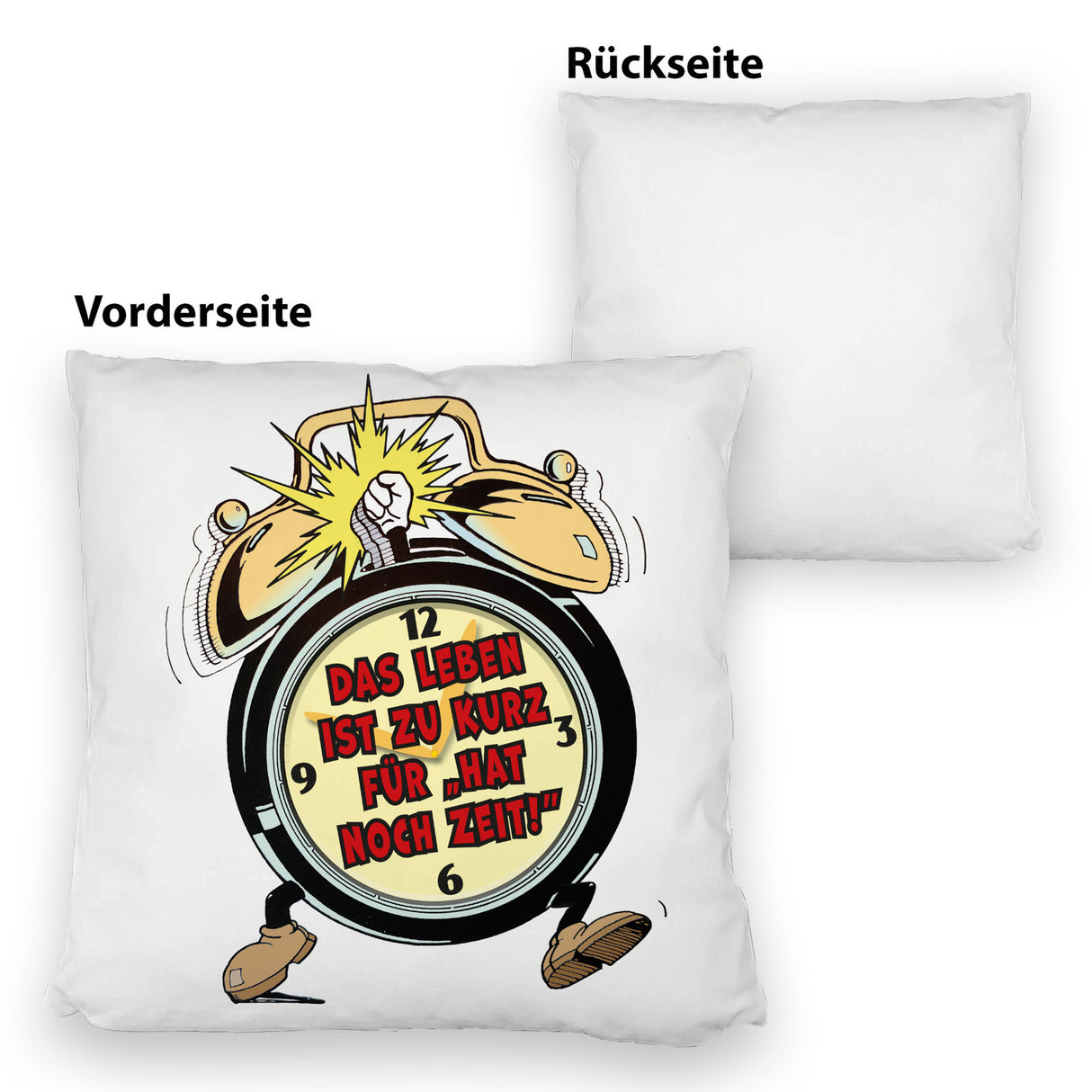 Das Leben ist zu kurz für hat noch Zeit! Kissen