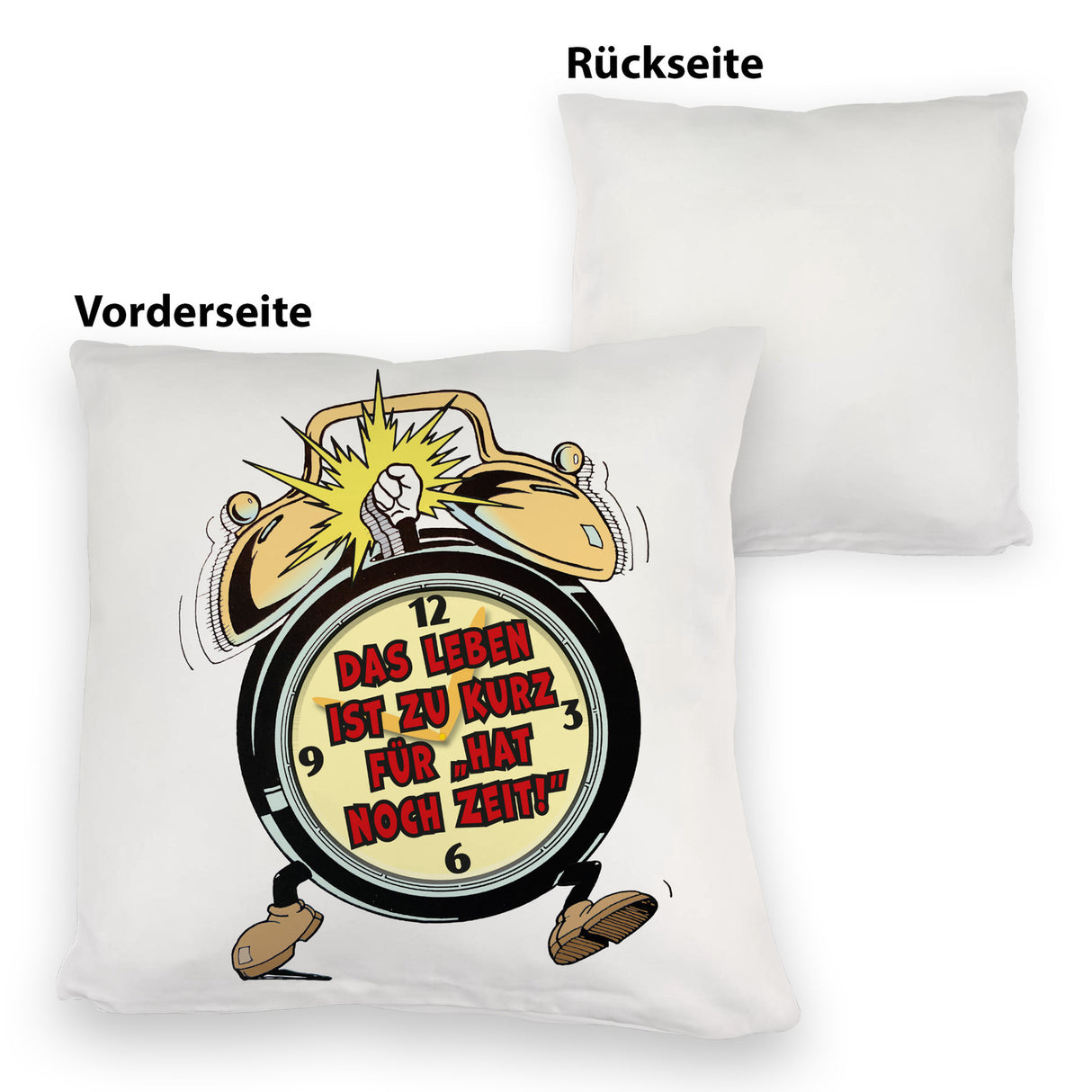 Das Leben ist zu kurz für hat noch Zeit! Kissen