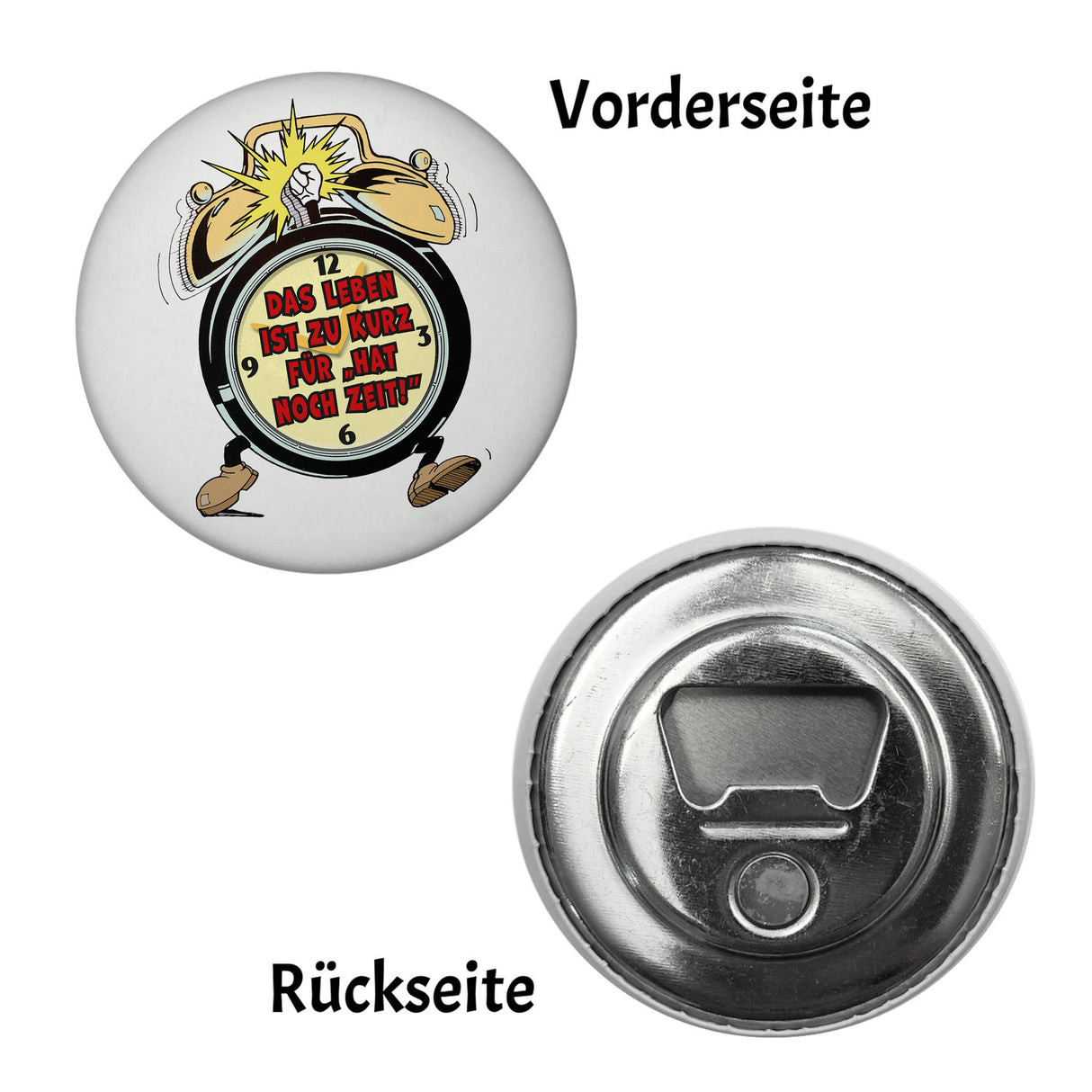 Das Leben ist zu kurz für hat noch Zeit! Magnet