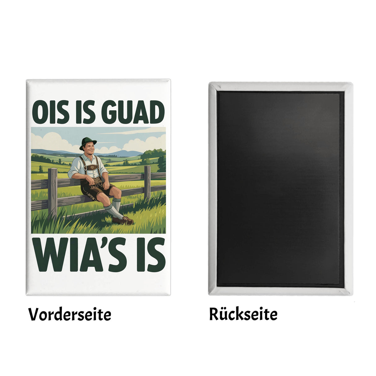 Zufriedener Bauer Ois is guad wia´s is Souvenir Souvenir Magnet