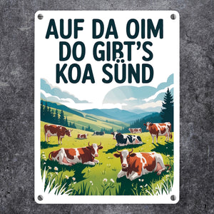 Auf da Oim, do gibt's koa Sünd Metallschild in 15x20 cm Berglandschaft mit Kühen