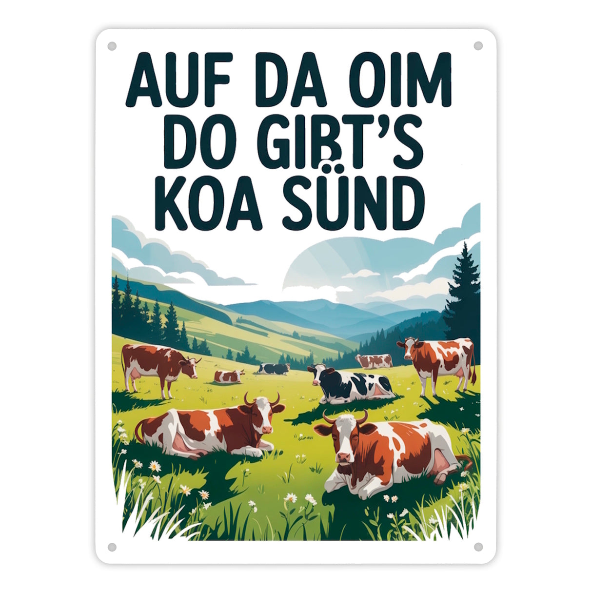 Auf da Oim, do gibt's koa Sünd Metallschild in 15x20 cm Berglandschaft mit Kühen