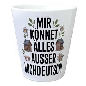 Mir könnet älles außer Hochdeutsch Blumentopf Schwäbisch
