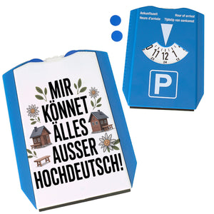 Mir könnet älles außer Hochdeutsch Parkscheibe Schwäbisch
