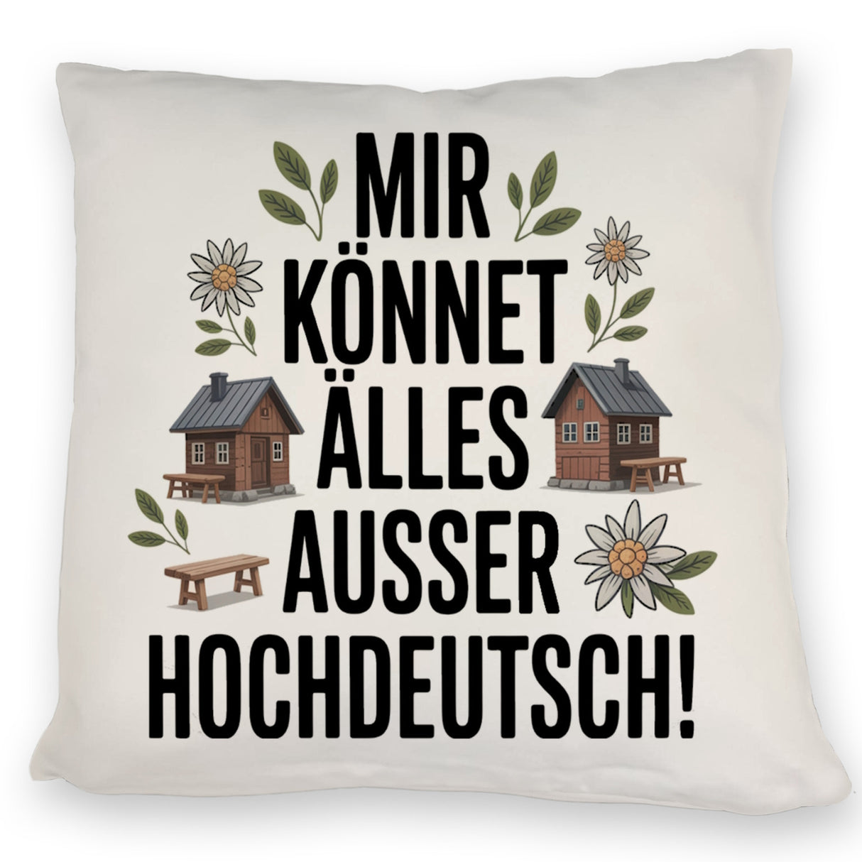 Mir könnet älles außer Hochdeutsch Kissen Schwäbisch
