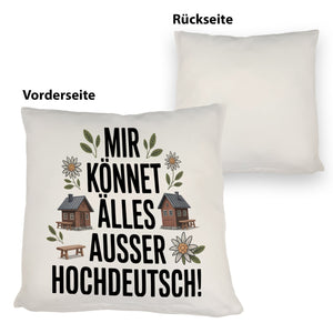 Mir könnet älles außer Hochdeutsch Kissen Schwäbisch