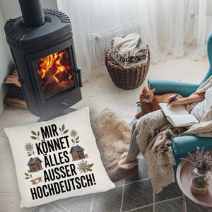 Mir könnet älles außer Hochdeutsch Kissen Schwäbisch