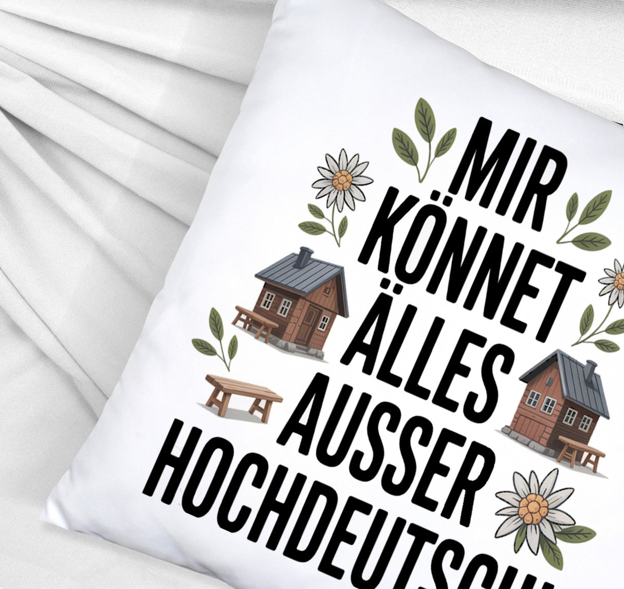 Mir könnet älles außer Hochdeutsch Kissen Schwäbisch