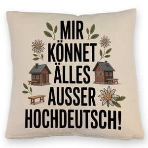Mir könnet älles außer Hochdeutsch Kissen Schwäbisch