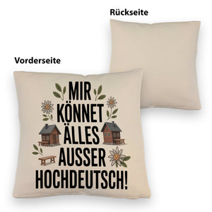 Mir könnet älles außer Hochdeutsch Kissen Schwäbisch