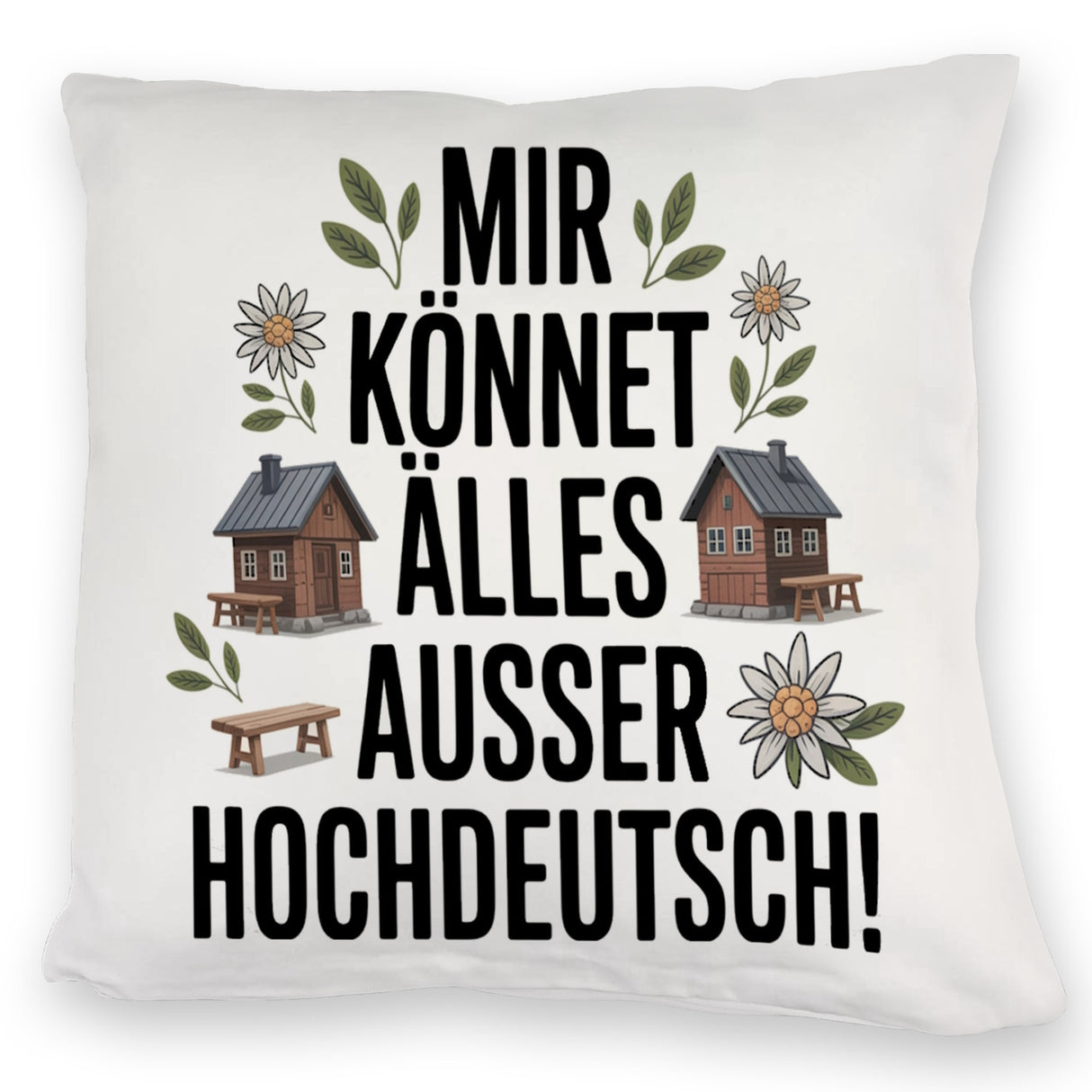 Mir könnet älles außer Hochdeutsch Kissen Schwäbisch