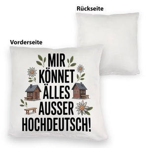 Mir könnet älles außer Hochdeutsch Kissen Schwäbisch