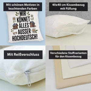 Mir könnet älles außer Hochdeutsch Kissen Schwäbisch