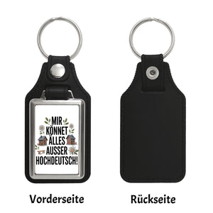Mir könnet älles außer Hochdeutsch Schlüsselanhänger Schwäbisch